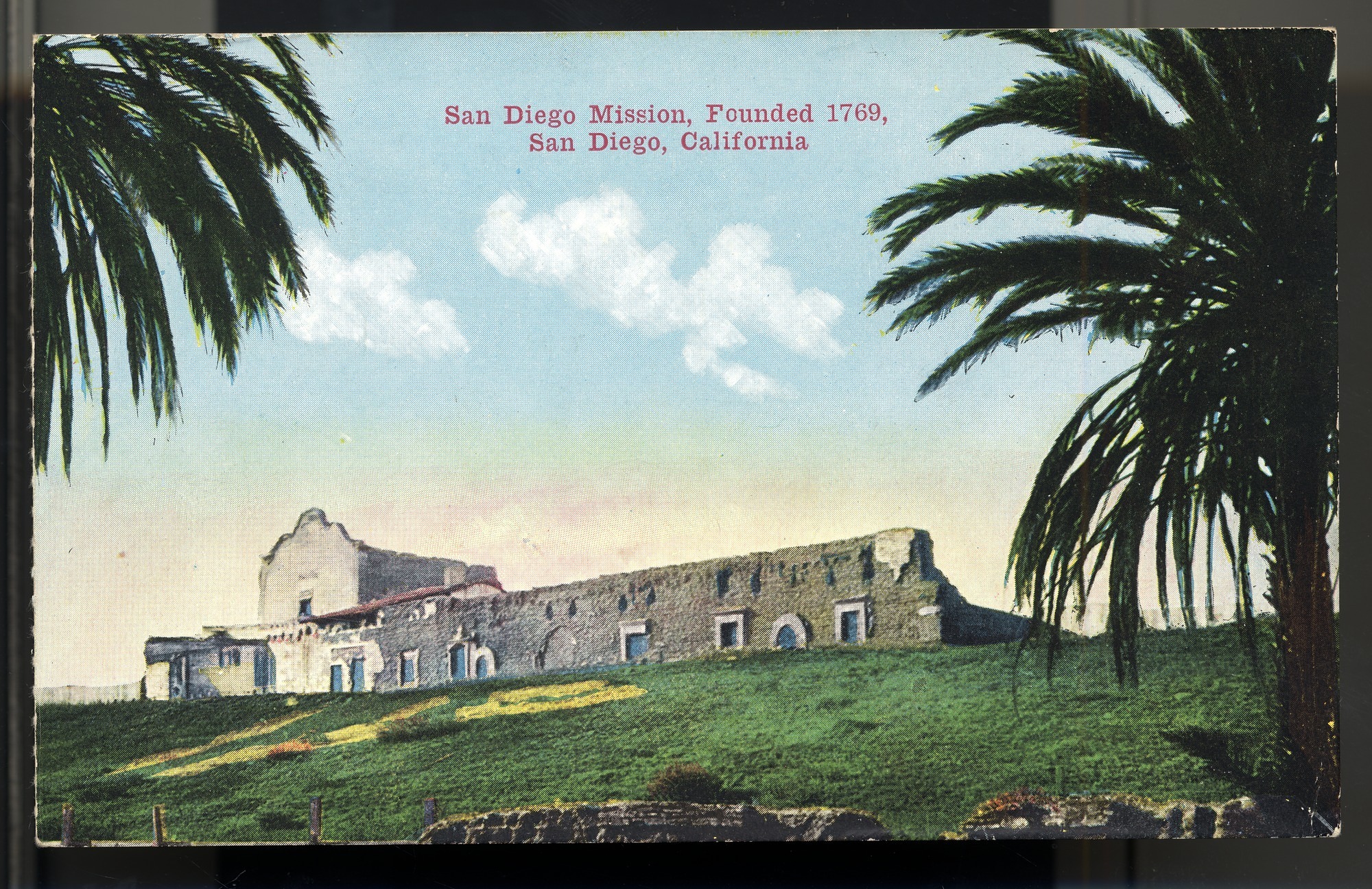 Postcard 01 – San Diego Mission, Founded 1769, San Diego, California. Van Ornum Colorprint Company. 1908-1921. NMAH 1986.0639.0476.