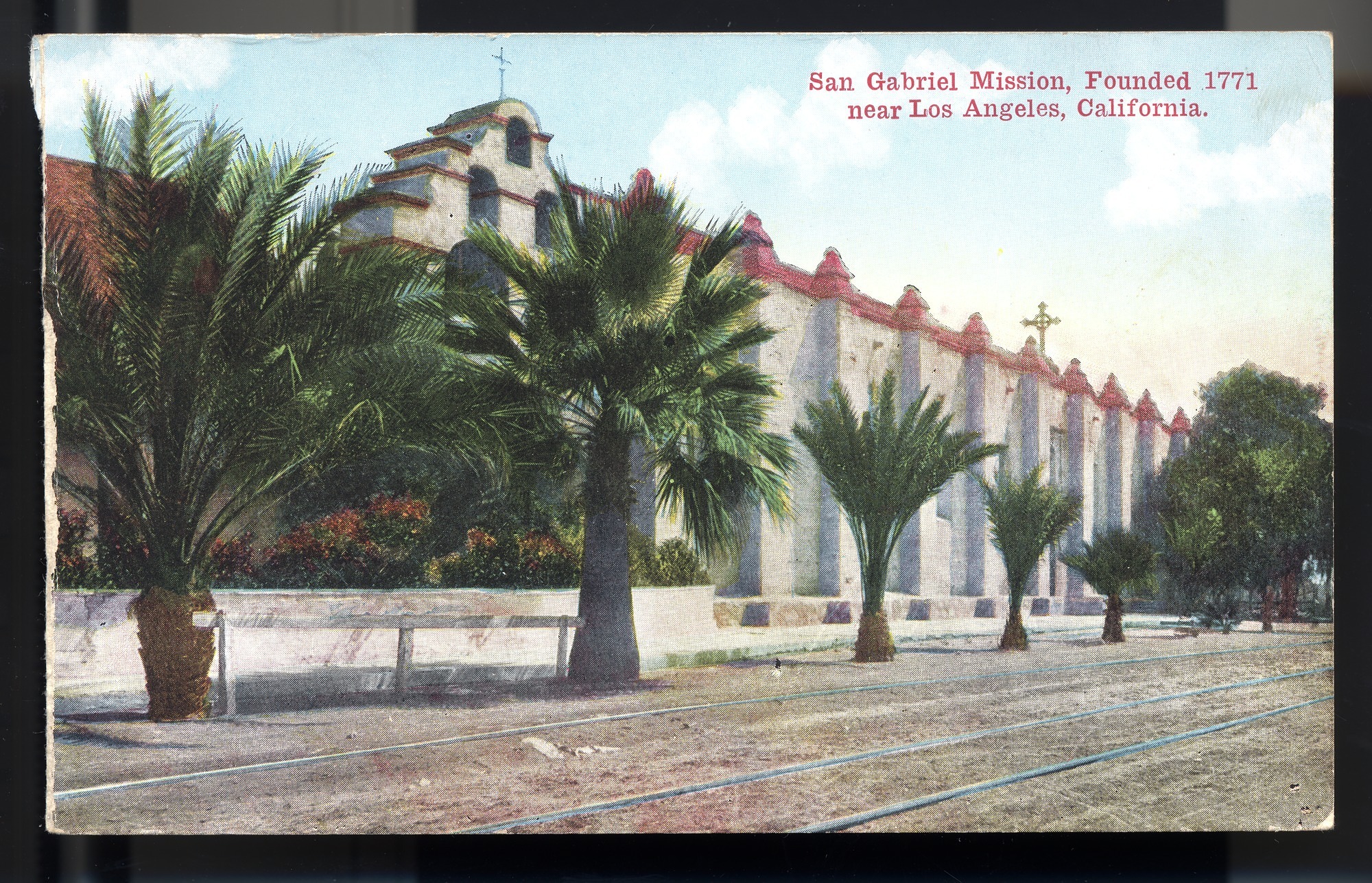 Postcard 14 – San Gabriel Mission, Founded 1771 near Los Angeles, California. Van Ornum Colorprint Company. 1908-1921. NMAH 1986.0639.0473.