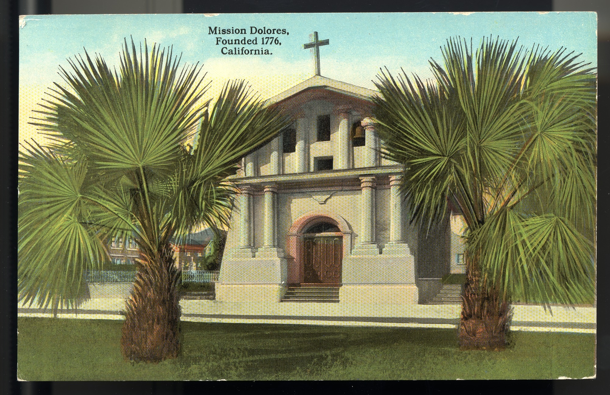 Postcard 22 – Mission Dolores, Founded 1776, California. I. L. Eno Company. Curt Teich Company. ca 1910 or 1913. NMAH 1986.0639.0375.