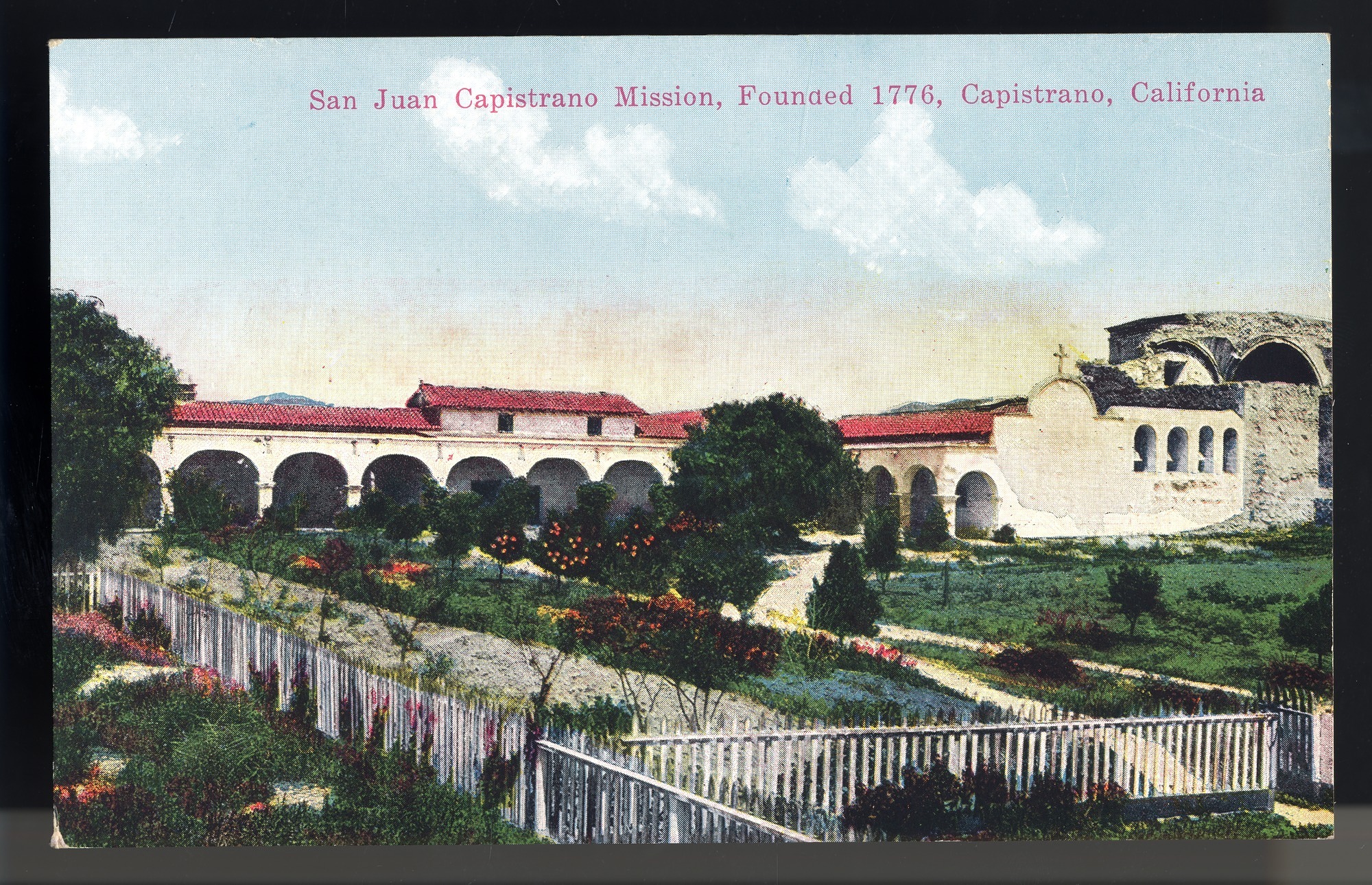 Postcard 25 – San Juan Capistrano Mission, Founded 1776, Capistrano, California. Van Ornum Colorprint Company. M. Kashower Company. 1908-1921. NMAH 1986.0639.0499.