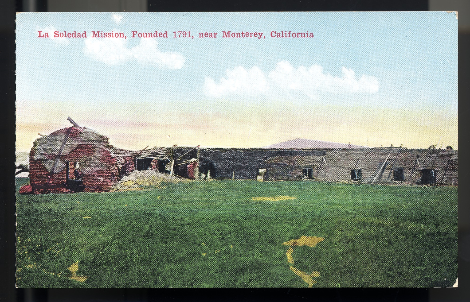 Postcard 44 – La Soledad Mission, Founded 1791, near Monterey, California. Van Ornum Colorprint Company. 1908-1921. NMAH 1986.0639.0497.