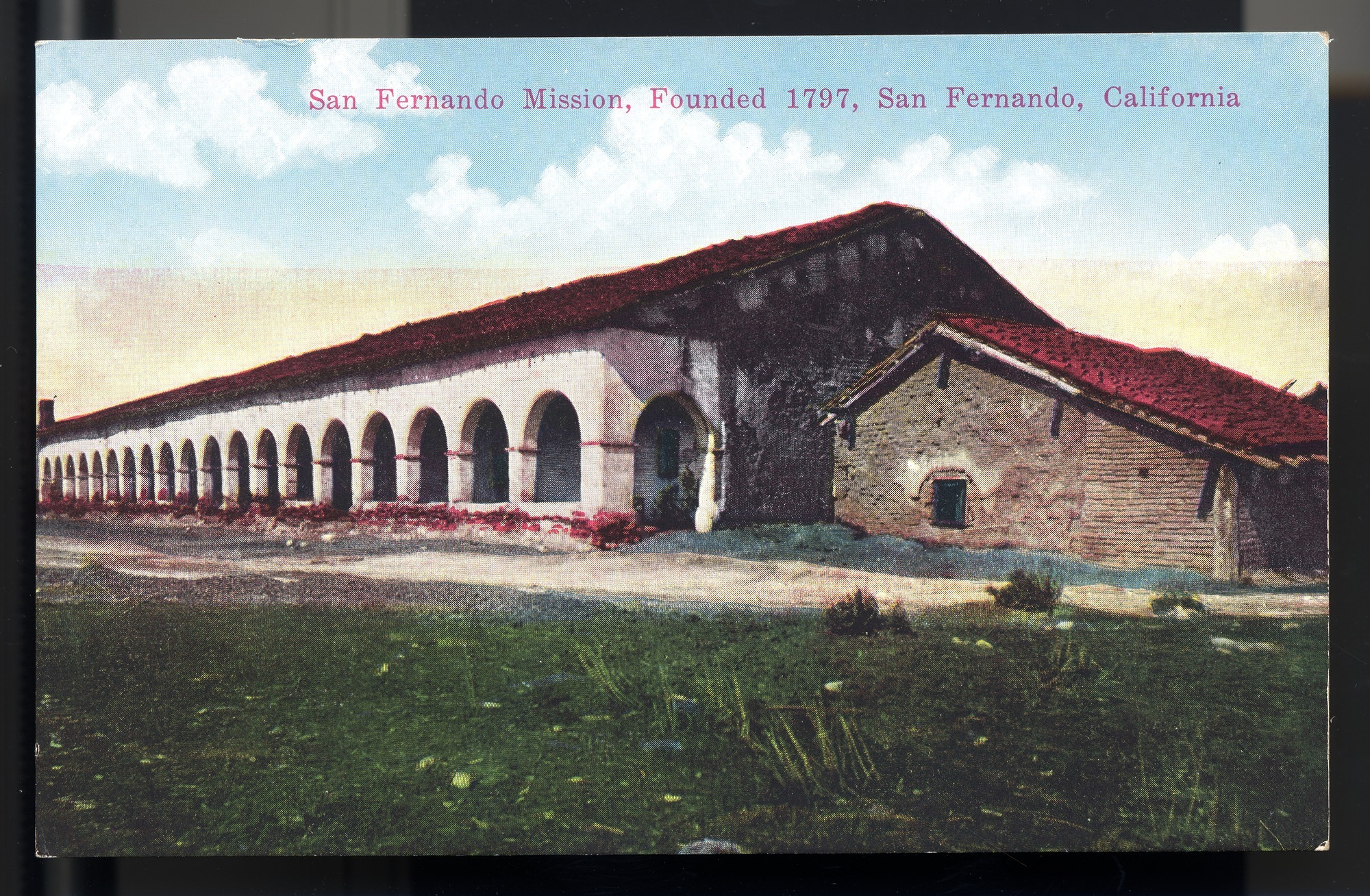 Postcard 54 – San Fernando Mission, Founded 1797, San Fernando, California. Van Ornum Colorprint Company. 1908-1921. NMAH 1986.0639.0508.