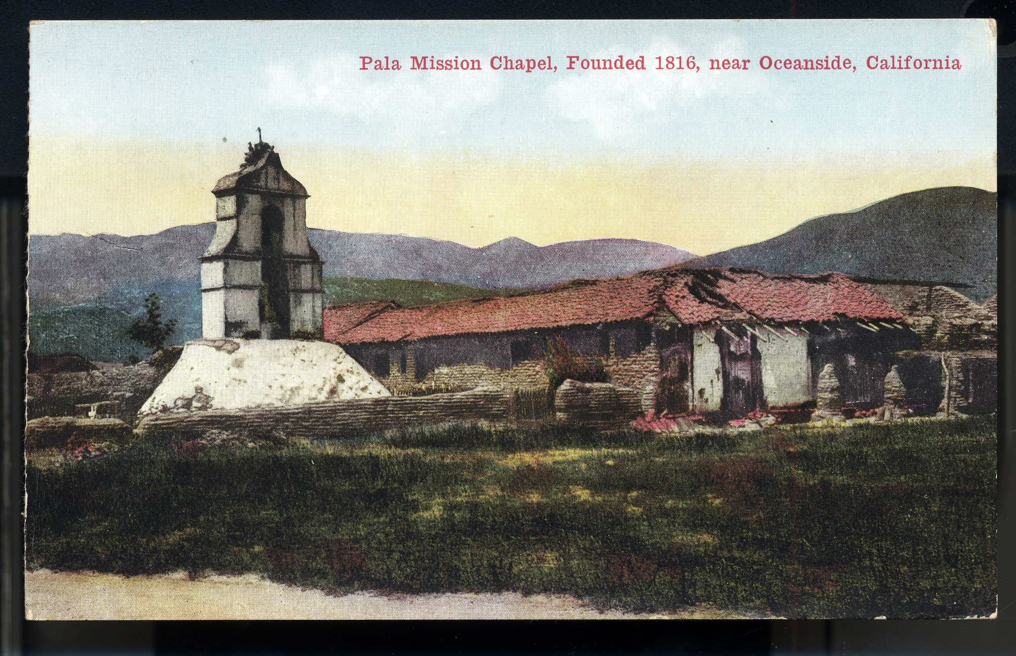Postcard 68 – Pala Mission Chapel, Founded 1816, near Oceanside, California. Van Ornum Colorprint Company. 1908-1921. NMAH 1986.0639.0480.